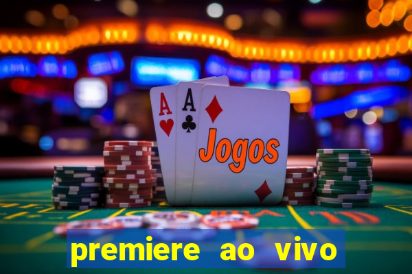 premiere ao vivo em hd